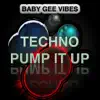 BABY GEE VIBES - Techno Pump It Up - Single